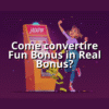 Come convertire Fun Bonus in Real Bonus?